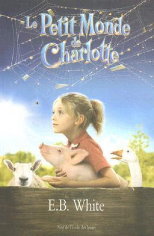 Kniha Le Petit Monde de Charlotte / Charlotte's Web E. B. White