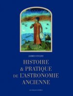 Книга Histoire Et Pratique De L'astronomie Ancienne James Evans