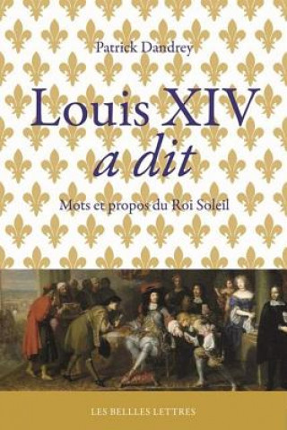 Könyv Louis XIV a Dit Patrick Dandrey