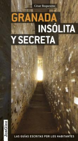 Kniha Granada insolita y secreta / Granada Unusual and Secret Cesar Requesens