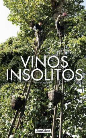 Книга Vinos insolitos/ Unusual wines Pierrick Bourgault