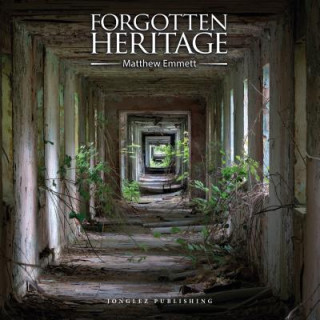 Książka Forgotten Heritage Jonglez Publishing