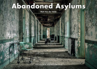 Könyv Abandoned Asylums Matt Van Der Velde