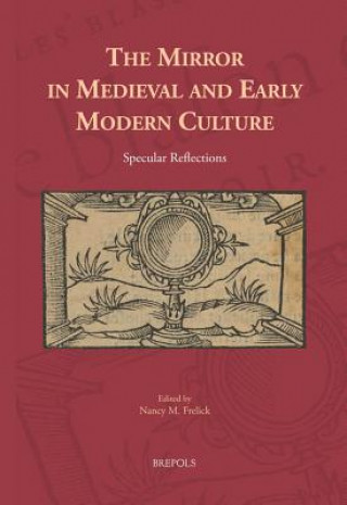 Carte The Mirror in Medieval and Early Modern Culture Nancy M. Frelick