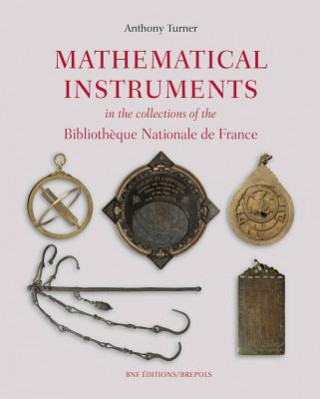 Buch Mathematical Instruments in the Collections of the Bibliotheque Nationale de France Anthony Turner