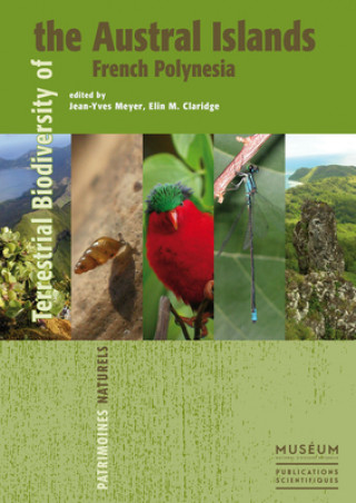 Könyv Terrestrial Biodiversity of the Austral Islands, French Polynesia Jean-yves Meyer