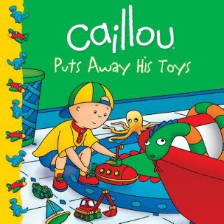 Könyv Caillou Puts Away His Toys Joceline Sanschagrin
