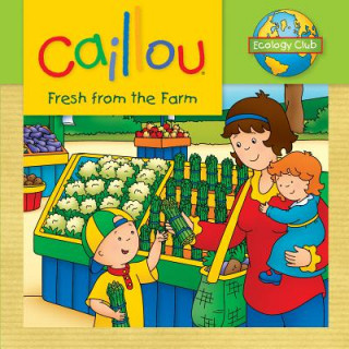 Kniha Caillou: Fresh from the Farm Kim Thompson