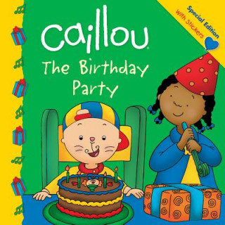 Kniha Caillou The Birthday Party Claire St-Onge