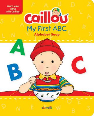 Könyv Caillou, My First ABC Anne Paradis