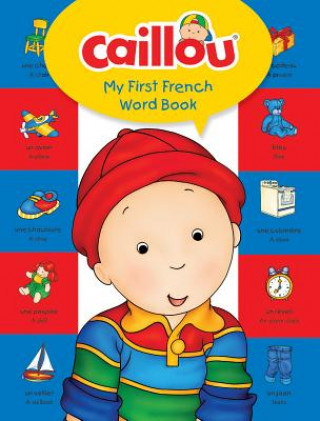 Книга Caillou, My First French Word Book Pierre Brignaud