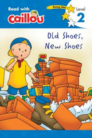 Kniha Caillou, Small Shoes, New Shoes Rebecca Moeller