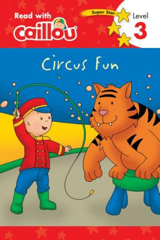 Kniha Caillou, Circus Fun Rebecca Moeller