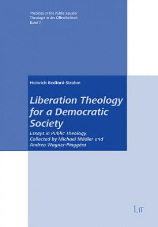 Carte Liberation Theology for a Democratic Society Heinrich Bedford-strohm