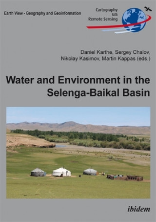 Könyv Water and Environment in the Selenga-Baikal Basi - International Research Cooperation for an Ecoregion of Global Relevance Daniel Karthe