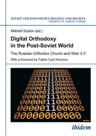 Kniha Digital Orthodoxy in the Post-Soviet World - The Russian Orthodox Church and Web 2.0 Mikhail Suslov