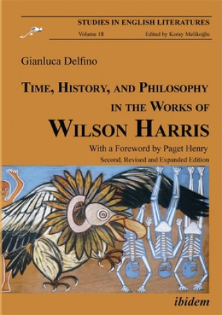 Книга Time, History, and Philosophy in the Works of Wilson Harris Gianluca Delfino