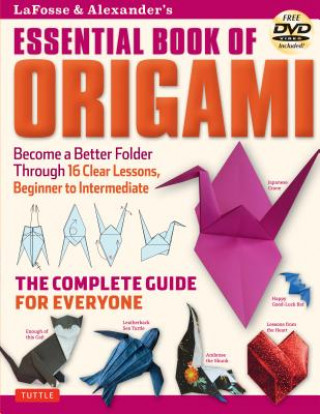 Książka LaFosse & Alexander's Essential Book of Origami Michael G. LaFosse