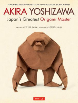 Kniha Akira Yoshizawa, Japan's Greatest Origami Master Akira Yoshizawa