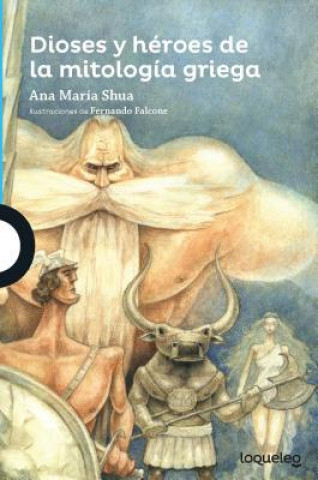 Kniha Dioses y héroes de la mitología griega/ Gods and Heroes in Greek Mythology Ana María Shua