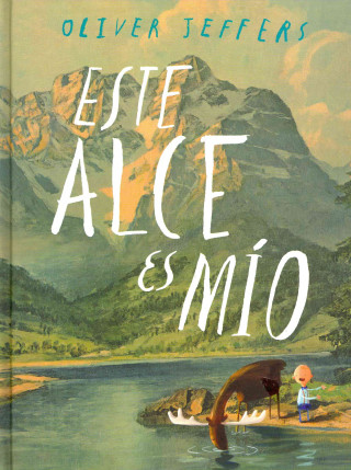Kniha Este alce es mio / This moose is mine Oliver Jeffers