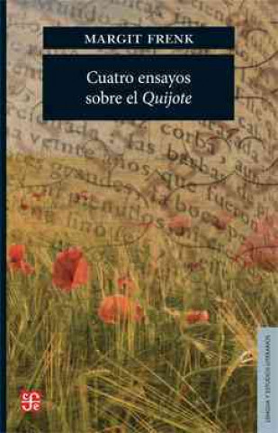 Book Cuatro ensayos sobre el Quijote / Four Essays on Don Quixote Margit Frenk