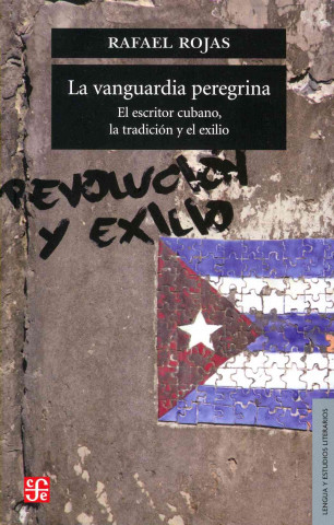 Kniha La vanguardia peregrina / The Forefront Pilgrim Rafael Rojas