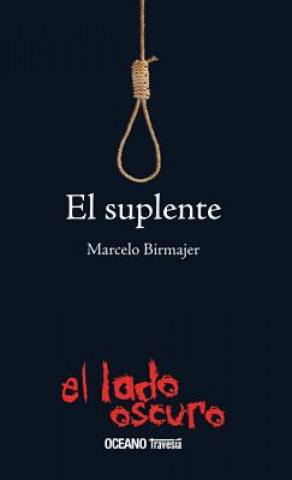 Kniha El suplente / The Alternate Marcelo Birmajer