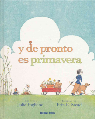 Kniha Y de pronto es primavera / And Then It's Spring Julie Fogliano