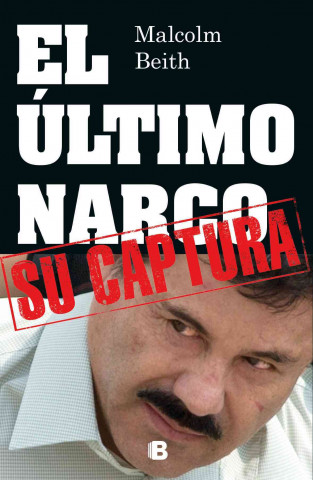 Carte El último narco / The Last Narco Malcolm Beith