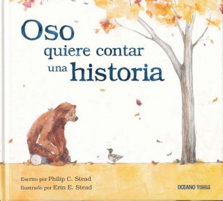 Carte Oso quiere contar una historia / Bear Has a Story to Tell Philip C. Stead
