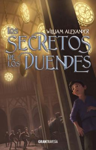 Kniha Los secretos de los duendes / Secrets of the Elves William Alexander