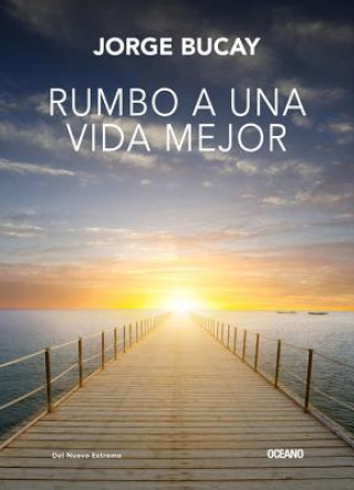 Kniha Rumbo a una vida mejor Jorge Bucay