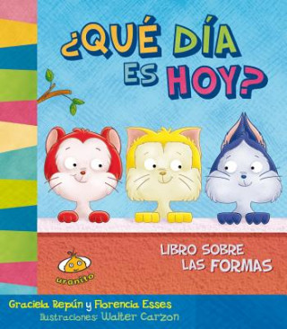 Könyv Que dia es hoy?/ What Day is Today? Graciela Repun
