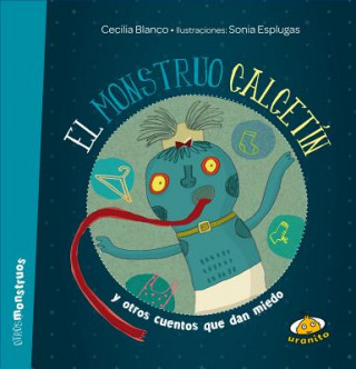 Kniha El monstruo calcetin/ The Sock Monster Cecilia Blanco