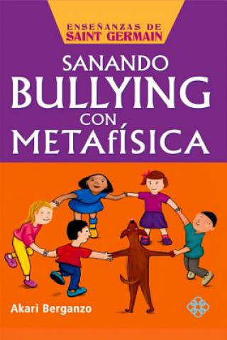 Kniha Sanando bullying con metafísica Akari Berganzo