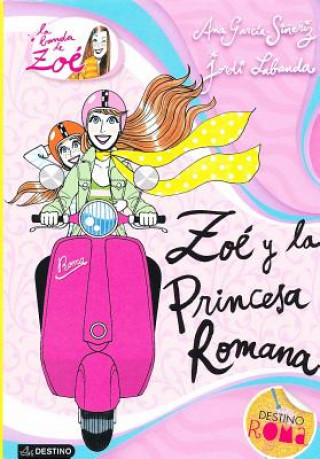 Kniha Zoe y la princesa Romana / Zoe And The Roman Princess Ana Garcia-Sineriz