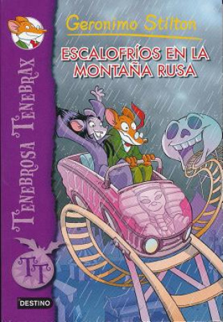 Kniha Escalofríos En La Montańa Rusa / Ride For Your Life! Geronimo Stilton