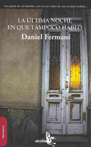 Buch La ultima noche en que tampoco hablo / The Last Night where he didn't Talk either Daniel Fermani