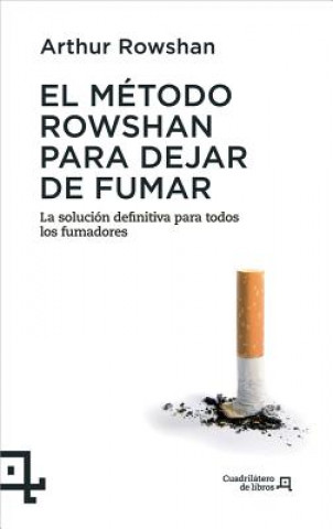 Kniha El metodo rowshan para dejar de fumar / Rowshan Method Makes Quitting Easier Arthur Rowshan