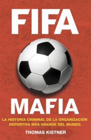 Kniha FIFA mafia Thomas Kistner