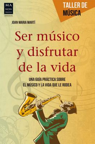 Kniha Ser músico y disfrutar de la vida Joan Maria Marti