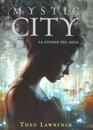 Book La ciudad del agua / Mystic City Theo Lawrence