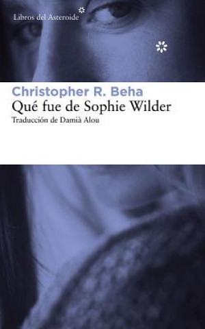 Kniha Qué fue de Sophie Wilder Cristopher R. Beha