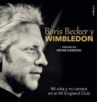 Книга Boris Becker y Wimbledon / Boris Becker's Wimbledon Boris Becker