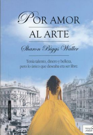 Könyv Por amor al arte/ A Mad, Wicked Folly Sharon Biggs Waller