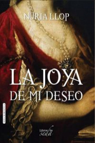 Kniha La joya de mi deseo/ The Jewel of My Desire Nuria Llop