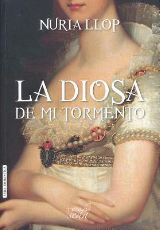 Kniha La diosa de mi tormento / The Goddess of My Torment Nuria Llop