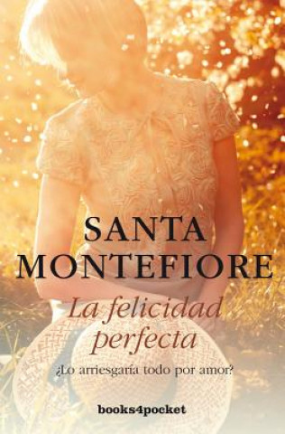 Książka La felicidad perfecta/ The Perfect Happiness Santa Montefiore