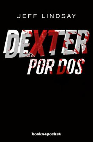 Kniha Dexter por dos/ Double Dexter Jeffry P. Lindsay